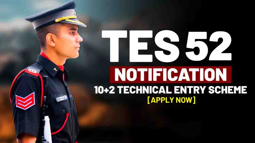 Indian Army TES (10+2) Entry – 52 Jan 2025 – Apply Online for Technical Entry Scheme Course