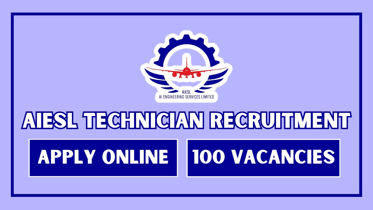 AIESL Aircraft Technician & Trainee Aircraft Technician Recruitment 2024 – Apply Online for 100 Posts