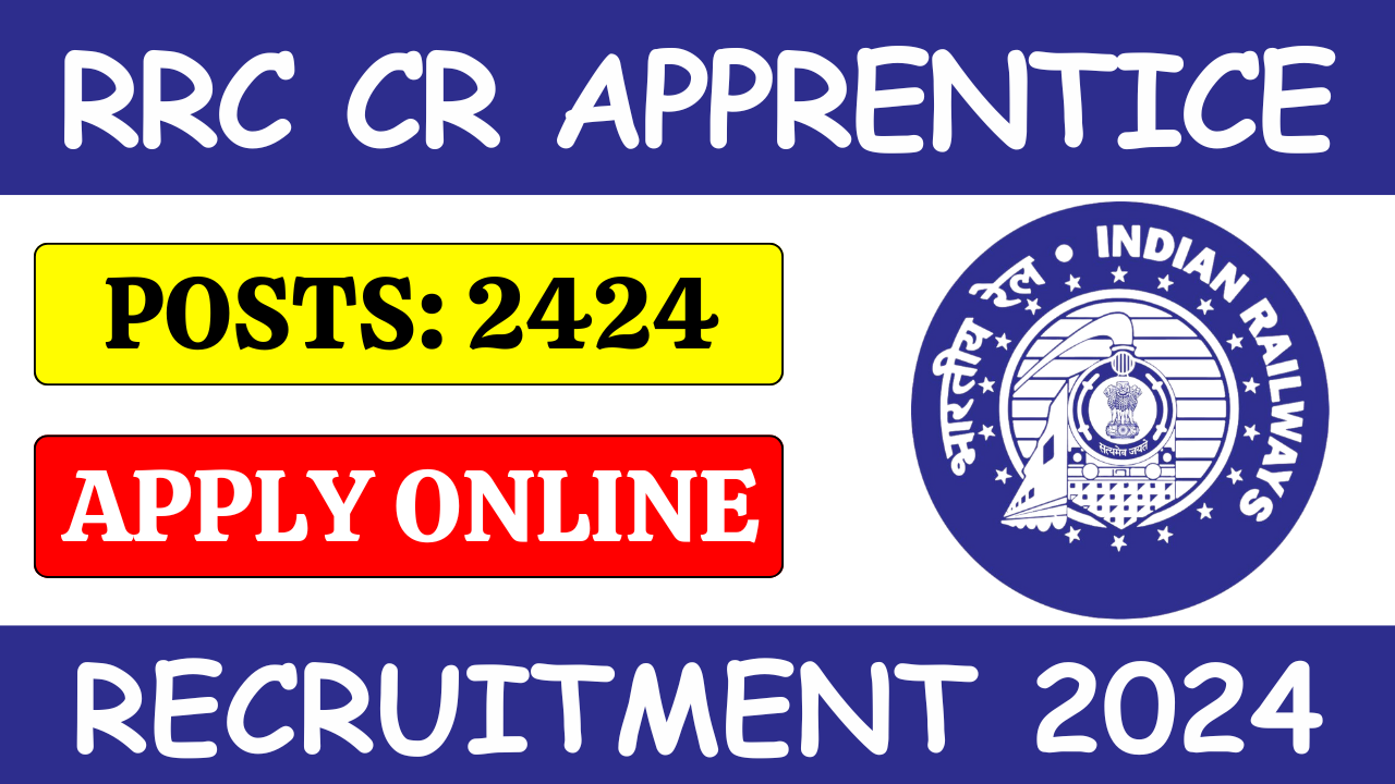 RRC, Central Railway Apprentice Recruitment 2024 – Apply Online for 2424 Posts