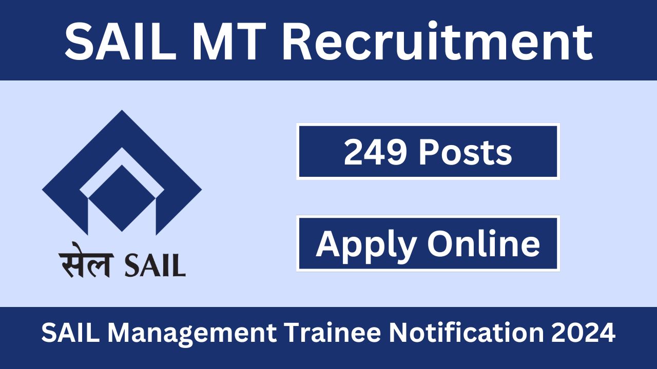 SAIL Management Trainee Recruitment 2024 – Apply Online for 249 Posts